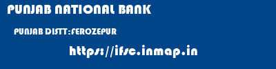 PUNJAB NATIONAL BANK  PUNJAB DISTT:FEROZEPUR    ifsc code